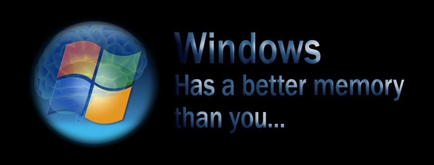 Windows has a memory better than yours.